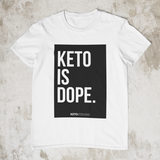 Keto is Dope T-Shirt